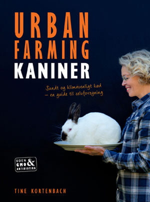 Forside på bogen Urban Farming med kaniner, skrevet af Tine Kortenbach og udgivet på forlaget TiKo Media